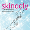 Skinooly : le jeu de questions qui renforce nos liens