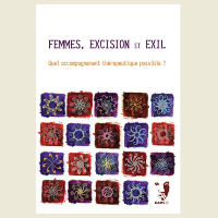 Femmes, excision et exil - Quel accompagnement thérapeutique possible ?