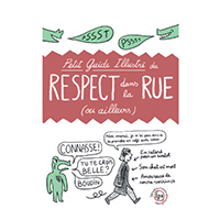 Petit guide illustré du respect dans la rue (ou ailleurs) 
