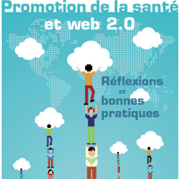 Promotion de la santé et Web 2.0 : Réflexions et bonnes pratiques