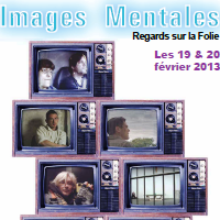 Festival Images Mentales 2013 : Regards sur la folie