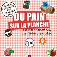 Du pain sur la planche : L'alimentation, un débat public