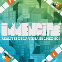 ImmenCité : réalités de la vie sans chez-soi