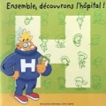 Ensemble, découvrons l'hôpital