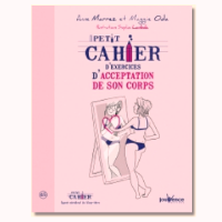 Petit cahier d'exercices d'acceptation de son corps