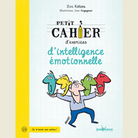 Petit cahier d'exercices d'intelligence émotionnelle