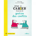 Petit cahier d'exercices de gestion des conflits