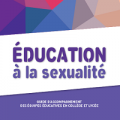 Education à la sexualité : guide d'accompagnement des équipes éducatives en collège et lycée