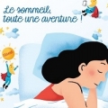 Le sommeil, toute une aventure ! 