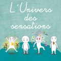 L'Univers des sensations