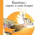 Emotions : enquête et mode d'emploi (Tome 1)