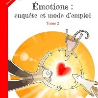 Emotions : enquête et mode d'emploi (Tome 2)