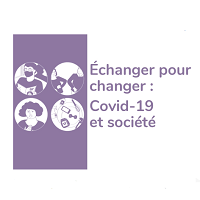 Échanger pour changer : Covid-19 et société