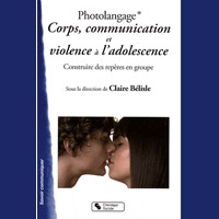 Photolangage® Corps, communication et violence à l'adolescence